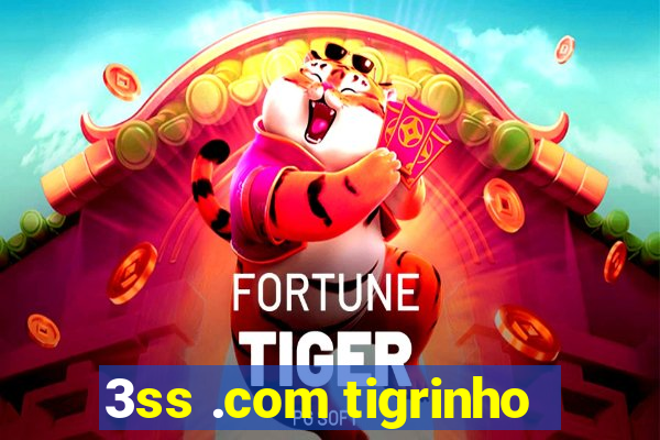 3ss .com tigrinho